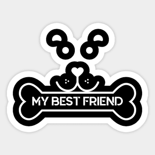 Dog is My Best Friend - Love Dogs - Gift For Dog Lover Sticker